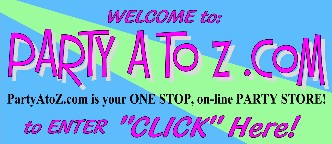 Party A to Z .com  your On-Line Party Superstore  